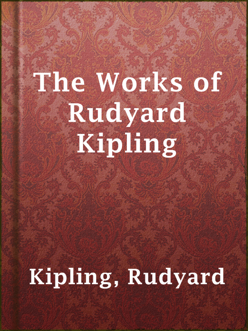 Title details for The Works of Rudyard Kipling by Rudyard Kipling - Wait list